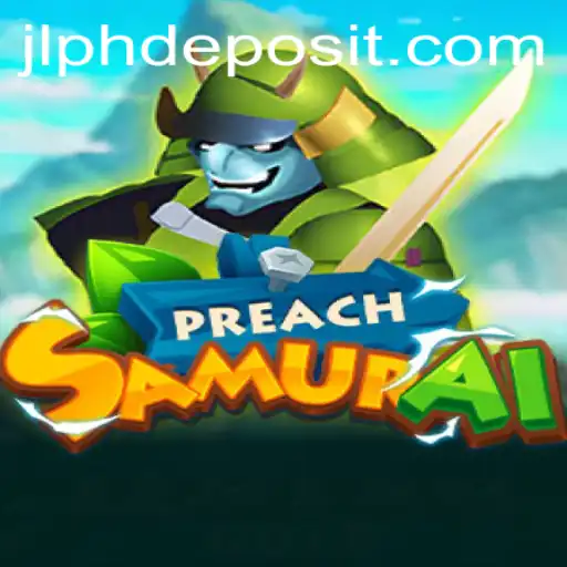 Explore the World of PreachSamurai: Unveiling the Unique Gameplay and Thrilling Adventures